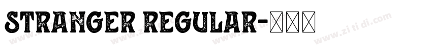 stranger regular字体转换 stranger regular字体转换